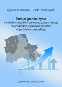 Okładka: Pomiar jakości życia w świetle wskaźników zrównoważonego rozwoju na przykładzie wybranych powiatów województwa pomorskiego