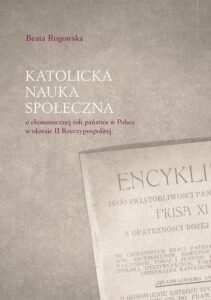 Okładka: Katolicka nauka społeczna o ekonomicznej roli państwa w Polsce w okresie II Rzeczypospolitej