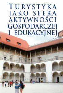 Okładka: Turystyka jako sfera aktywności gospodarczej i edukacyjnej
