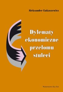 Okładka: Dylematy ekonomiczne przełomu stuleci
