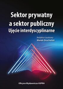 Okładka: Sektor prywatny a sektor publiczny. Ujęcie interdyscyplinarne