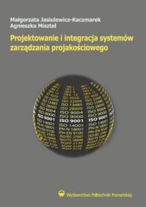 Okładka: Projektowanie i integracja systemów zarządzania projakościowego