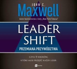 Okładka: Leadershift. Przemiana przywództwa, czyli 11 kroków, które musi przejść każdy lider