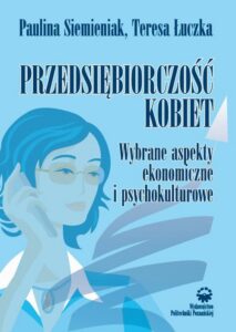 Okładka: Przedsiębiorczość kobiet. Wybrane aspekty ekonomiczne i psychokulturowe