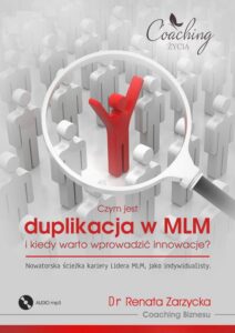 Okładka: Czym jest duplikacja w MLM i kiedy warto wprowadzić innowacje? Nowatorska ścieżka kariery lidera MLM jako indywidualisty