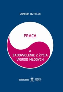 Okładka: Praca a zadowolenie z życia wśród młodych