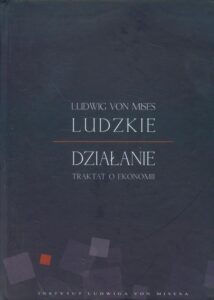 Okładka: Ludzkie działanie. Traktat o ekonomii