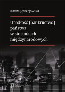 Okładka: Upadłość (bankructwo) państwa w stosunkach międzynarodowych