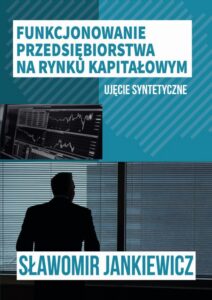 Okładka: Funkcjonowanie przedsiębiorstwa na rynku kapitałowym – ujęcie syntetyczne