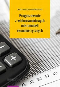 Okładka: Prognozowanie z wielorównaniowych mikromodeli ekonometrycznych