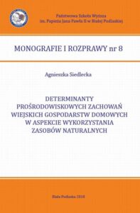 Okładka: Determinanty prośrodowiskowych zachowań wiejskich gospodarstw domowych w aspekcie wykorzystania zasobów naturalnych