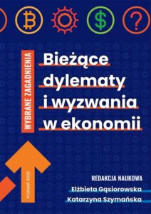 Okładka: Bieżące dylematy i wyzwania w ekonomii . WYBRANE ZAGADNIENIA