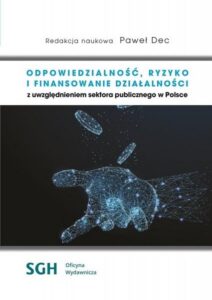 Okładka: Odpowiedzialność, ryzyko i finansowanie działalności.. Ze szczególnym uwzględnieniem sektora publicznego w Polsce