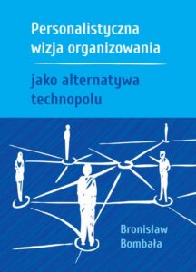 Okładka: Personalistyczna wizja organizowania jako alternatywa technopolu