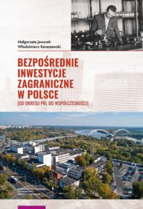 Okładka: Bezpośrednie inwestycje zagraniczne w Polsce. od okresu PRL do współczesności