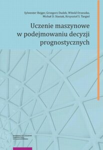 Okładka: Uczenie maszynowe w podejmowaniu decyzji prognostycznych
