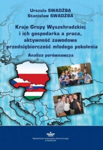 Okładka: Kraje Grupy Wyszehradzkiej i ich gospodarka a praca, aktywność zawodowa i przedsiębiorczość młodego pokolenia. Analiza porównawcza