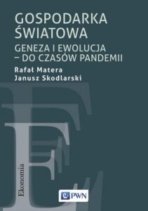 Okładka: Gospodarka światowa. Geneza i ewolucja – do czasów pandemii