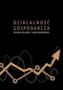 Okładka: Działalność gospodarcza wymiar krajowy i międzynarodowy