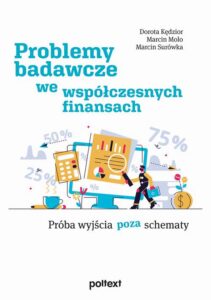 Okładka: Problemy badawcze we współczesnych finansach. Próba wyjścia poza schematy