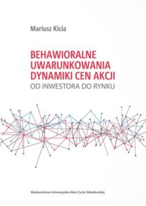 Okładka: Behawioralne uwarunkowania dynamiki cen akcji. Od inwestora do rynku