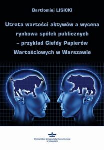 Okładka: Utrata wartości aktywów a wycena rynkowa spółek publicznych – przykład Giełdy Papierów Wartościowych w Warszawie