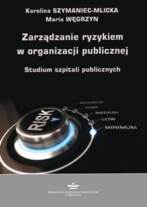 Okładka: Zarządzanie ryzykiem w organizacji publicznej. Studium szpitali publicznych