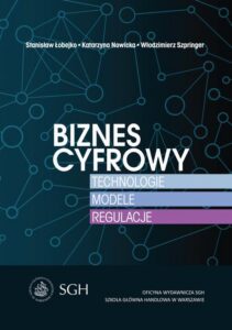 Okładka: Biznes cyfrowy. Technologie.Modele.Regulacje