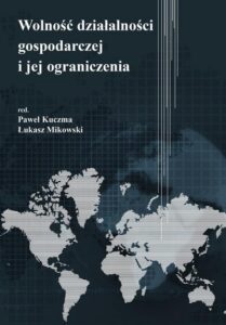 Okładka: Wolność działalności gospodarczej i jej ograniczenia