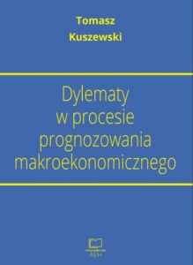 Okładka: Dylematy w procesie prognozowania makroekonomicznego