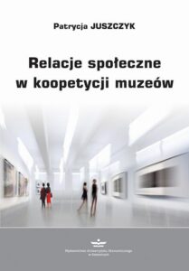 Okładka: Relacje społeczne w koopetycji muzeów