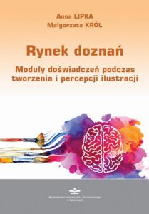 Okładka: Rynek doznań. Moduły doświadczeń podczas tworzenia i percepcji ilustracji