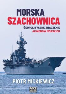 Okładka: Morska szachownica – geopolityczne znaczenie akwenów morskich