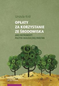Okładka: Opłaty za korzystanie ze środowiska jako instrumenty polityki ekologicznej państwa