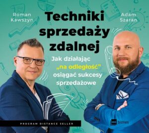 Okładka: Techniki sprzedaży zdalnej. Jak działając „na odległość”, osiągać sukcesy sprzedażowe