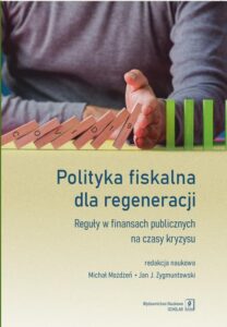 Okładka: Polityka fiskalna dla regeneracji. Reguły w finansach publicznych na czasy kryzysu
