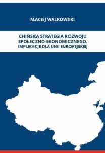 Okładka: CHIŃSKA STRATEGIA ROZWOJU SPOŁECZNO-EKONOMICZNEGO. IMPLIKACJE DLA UNII EUROPEJSKIEJ