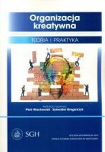 Okładka: Organizacja kreatywna. Teoria i praktyka