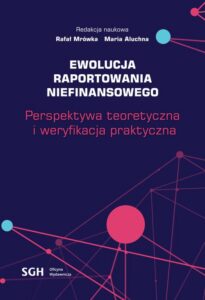 Okładka: Ewolucja raportowania niefinansowego. Perspektywa teoretyczna i weryfikacja praktyczna