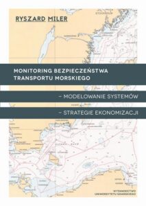 Okładka: Monitoring bezpieczeństwa transportu morskiego. - modelowanie systemów - strategie ekonomizacji