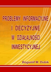 Okładka: Problemy informacyjne i decyzyjne w działalności inwestycyjnej