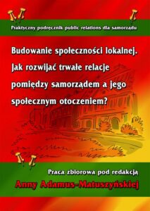 Okładka: Budowanie społeczności lokalnej. Jak rozwijać trwałe relacje pomiędzy samorządem a jego społecznym otoczeniem?