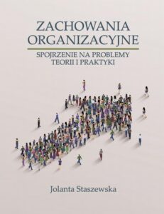 Okładka: ZACHOWANIA ORGANIZACYJNE. SPOJRZENIE NA PROBLEMY TEORII I PRAKTYKI