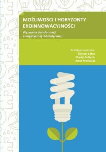 Okładka: MOŻLIWOŚCI I HORYZONTY EKOINNOWACYJNOŚCI. Wyzwania transformacji energetycznej i klimatycznej