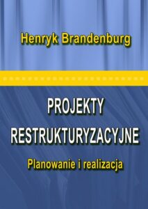 Okładka: Projekty restrukturyzacyjne. Planowanie i realizacja