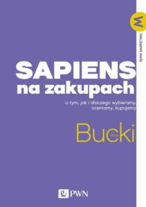 Okładka: Sapiens na zakupach. O tym, jak i dlaczego wybieramy, oceniamy, kupujemy