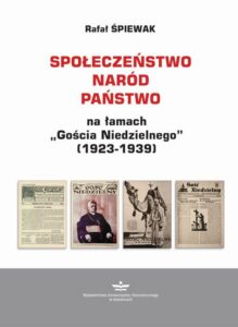 Okładka: Społeczeństwo – naród – państwo na łamach „Gościa Niedzielnego” (1923-1939)