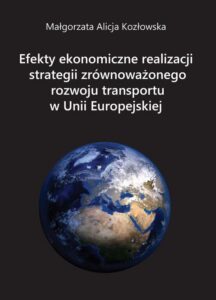 Okładka: Efekty ekonomiczne realizacji strategii zrównoważonego rozwoju transportu w Unii Europejskiej