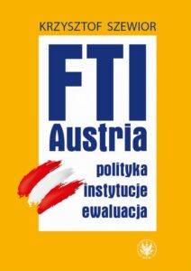 Okładka: FTI – Austria. Polityka, instytucje, ewaluacja