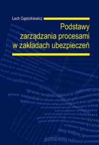 Okładka: Podstawy zarządzania procesami w zakładach ubezpieczeń
